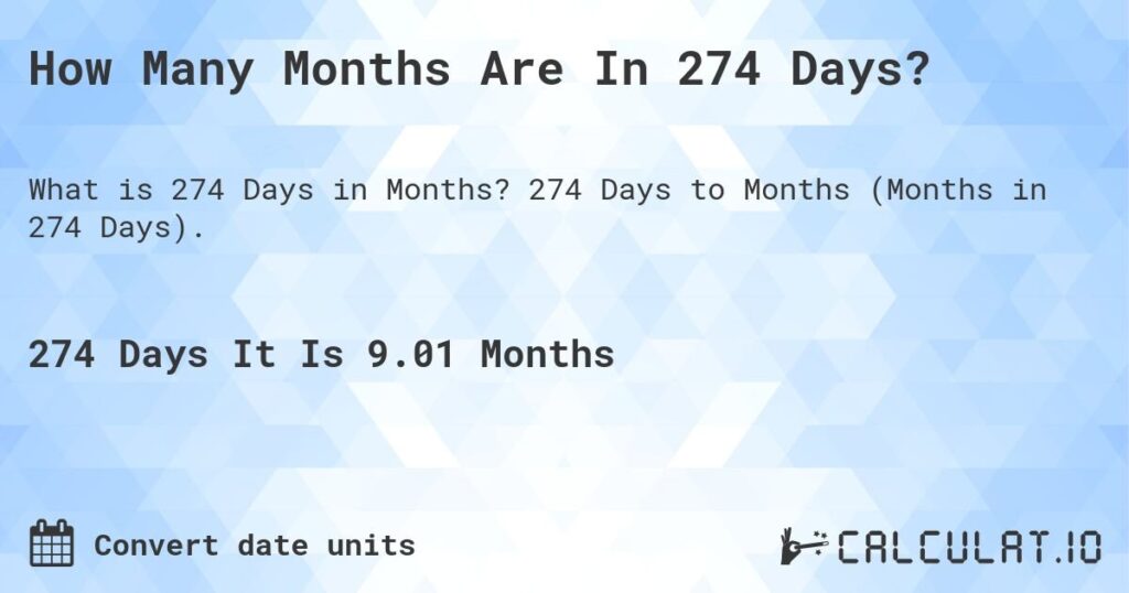 Calculating The Months: How Many Months Is 274 Days?