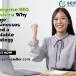 Enterprise SEO Services: Why Large Businesses Need a Scalable Strategy